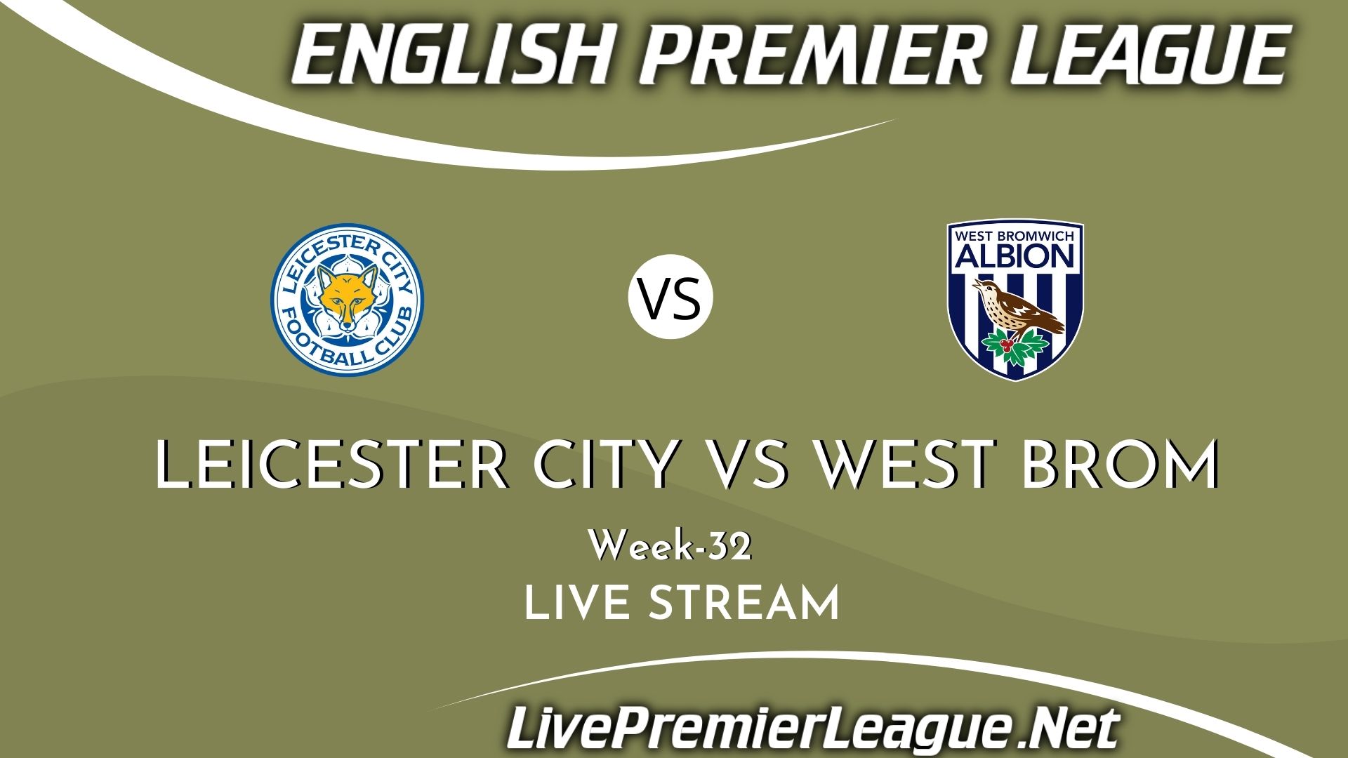 Leicester City Vs West Brom Live Stream 2021 | Barclays Premier League Week 32